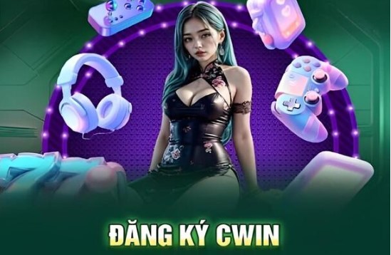 Lý do cược thủ nên tham gia đăng ký Cwin