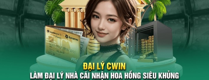 Những ưu đãi đặc biệt, hoa hồng đại lý siêu khủng tại Cwin