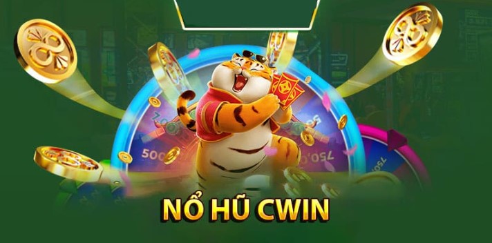 Tổng quan về Nổ hũ Cwin