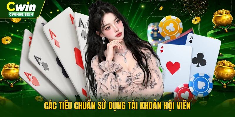 Các tiêu chuẩn sử dụng tài khoản hội viên