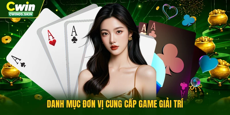 Danh mục đơn vị cung cấp game giải trí