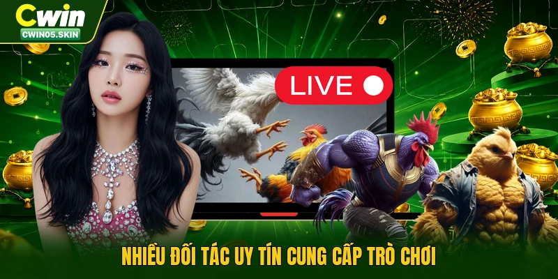 Nhiều đối tác uy tín cung cấp trò chơi
