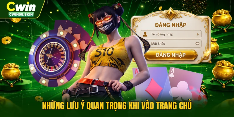 Những lưu ý quan trọng khi vào trang chủ