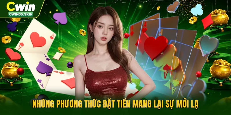Những phương thức đặt tiền mang lại sự mới lạ