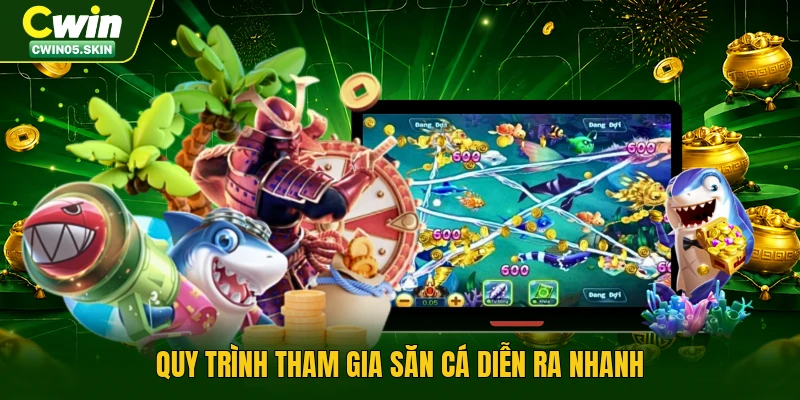 Quy trình tham gia săn cá diễn ra nhanh