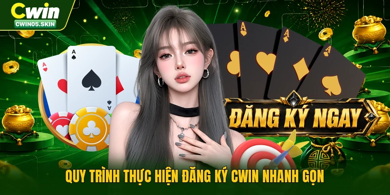 Quy trình thực hiện đăng ký Cwin nhanh gọn
